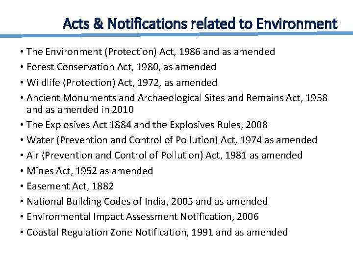 Acts & Notifications related to Environment • The Environment (Protection) Act, 1986 and as