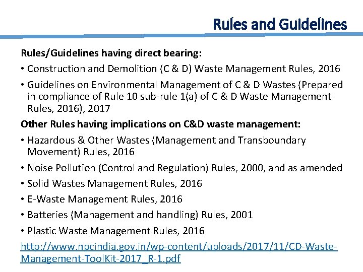 Rules and Guidelines Rules/Guidelines having direct bearing: • Construction and Demolition (C & D)