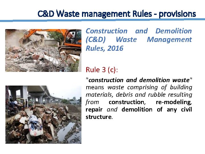 C&D Waste management Rules - provisions Construction and Demolition (C&D) Waste Management Rules, 2016