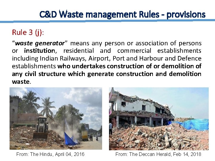 C&D Waste management Rules - provisions Rule 3 (j): “waste generator” means any person