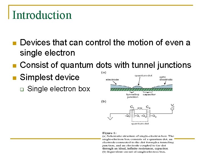 Introduction n Devices that can control the motion of even a single electron Consist