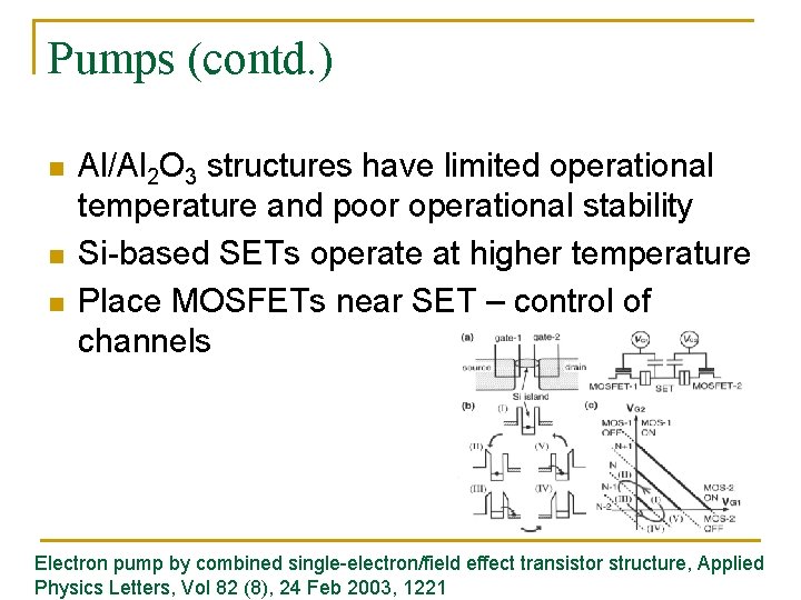 Pumps (contd. ) n n n Al/Al 2 O 3 structures have limited operational