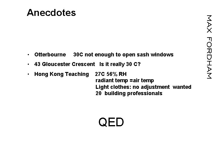 Anecdotes • Otterbourne 30 C not enough to open sash windows • 43 Gloucester