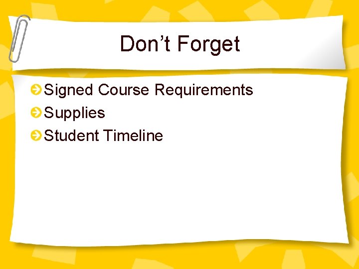 Don’t Forget Signed Course Requirements Supplies Student Timeline 