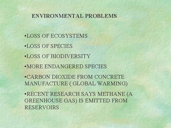 ENVIRONMENTAL PROBLEMS • LOSS OF ECOSYSTEMS • LOSS OF SPECIES • LOSS OF BIODIVERSITY ENVIRONMENTAL PROBLEMS • LOSS OF ECOSYSTEMS • LOSS OF SPECIES • LOSS OF BIODIVERSITY