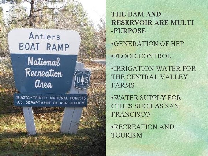 THE DAM AND RESERVOIR ARE MULTI -PURPOSE • GENERATION OF HEP • FLOOD CONTROL THE DAM AND RESERVOIR ARE MULTI -PURPOSE • GENERATION OF HEP • FLOOD CONTROL