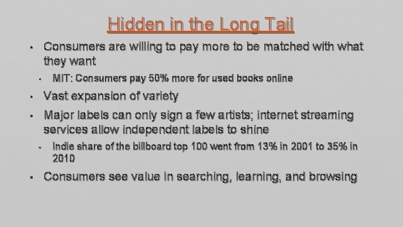 Hidden in the Long Tail Consumers are willing to pay more to be matched