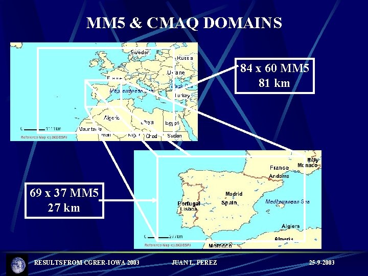 MM 5 & CMAQ DOMAINS 84 x 60 MM 5 81 km 69 x