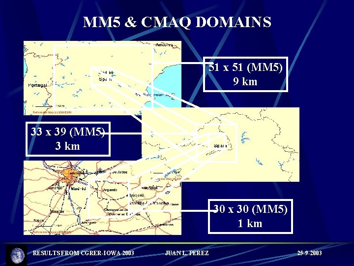 MM 5 & CMAQ DOMAINS 51 x 51 (MM 5) 9 km 33 x