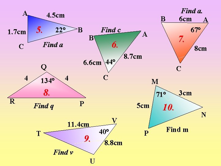 A 1. 7 cm 4. 5 cm 5. B 22° B R Find c