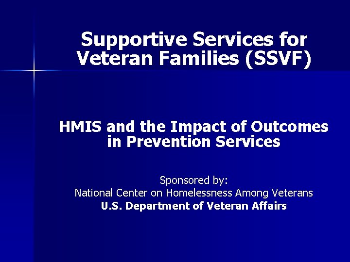 Supportive Services for Veteran Families (SSVF) HMIS and the Impact of Outcomes in Prevention