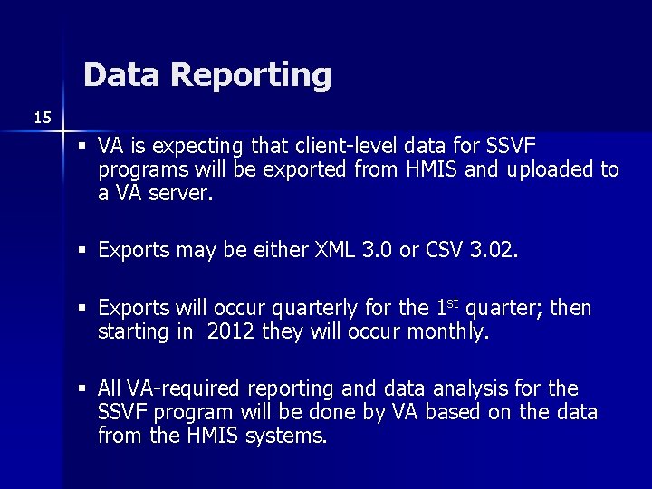 Data Reporting 15 § VA is expecting that client-level data for SSVF programs will
