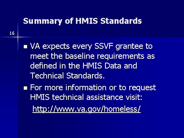 Summary of HMIS Standards 16 n n VA expects every SSVF grantee to meet