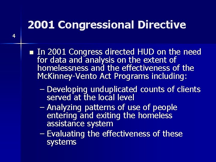 2001 Congressional Directive 4 n In 2001 Congress directed HUD on the need for