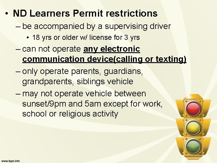  • ND Learners Permit restrictions – be accompanied by a supervising driver •