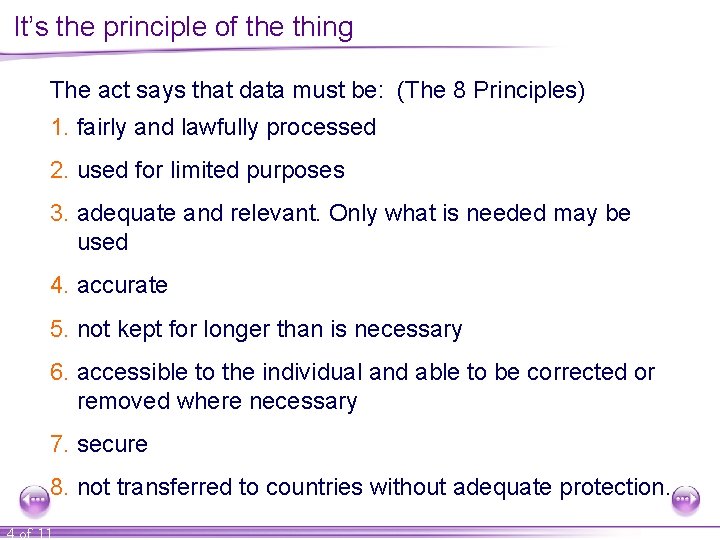 It’s the principle of the thing The act says that data must be: (The