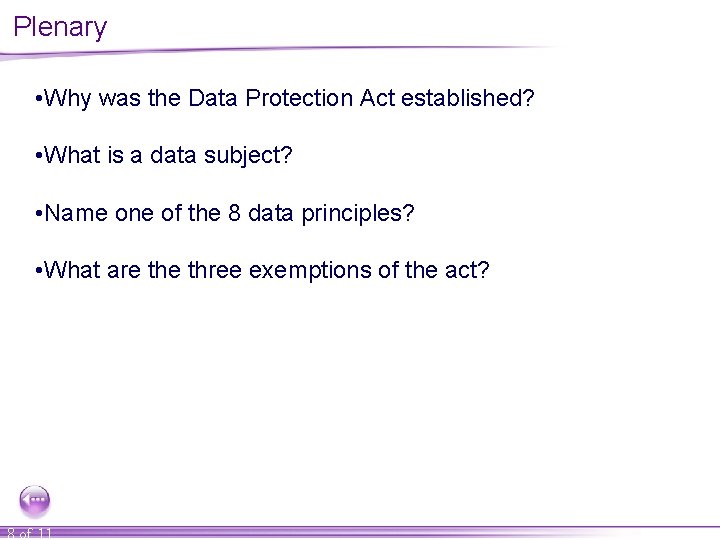 Plenary • Why was the Data Protection Act established? • What is a data