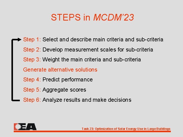 STEPS in MCDM’ 23 Step 1: Select and describe main criteria and sub-criteria Step