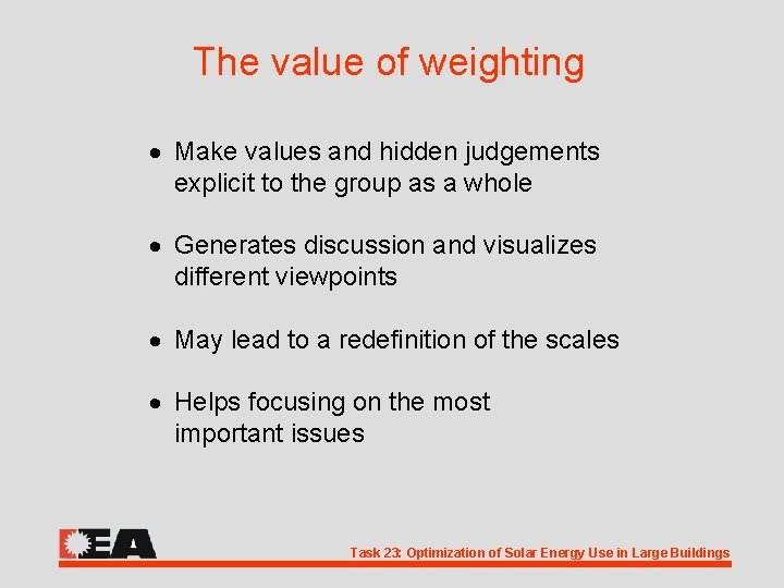 The value of weighting · Make values and hidden judgements explicit to the group