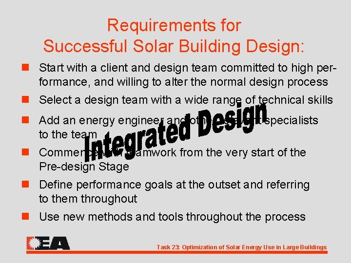 Requirements for Successful Solar Building Design: n Start with a client and design team