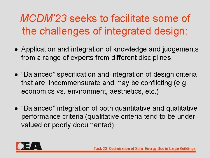 MCDM’ 23 seeks to facilitate some of the challenges of integrated design: · Application