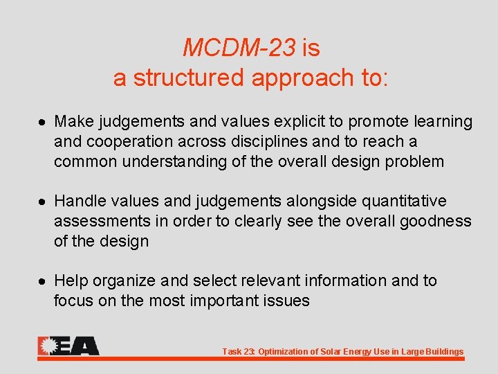 MCDM-23 is a structured approach to: · Make judgements and values explicit to promote