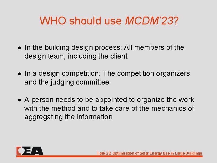 WHO should use MCDM’ 23? · In the building design process: All members of