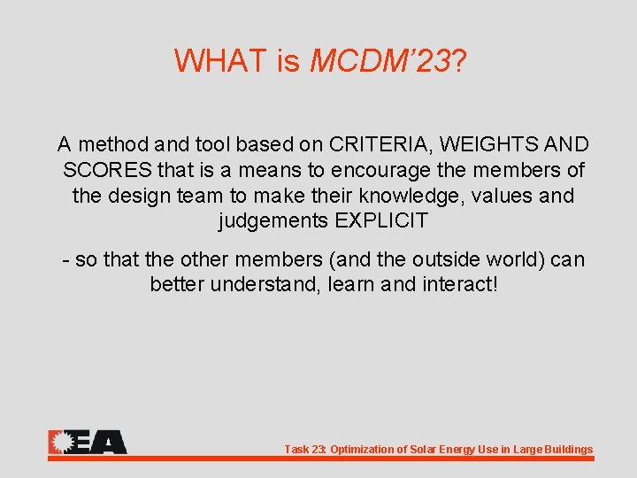 WHAT is MCDM’ 23? A method and tool based on CRITERIA, WEIGHTS AND SCORES
