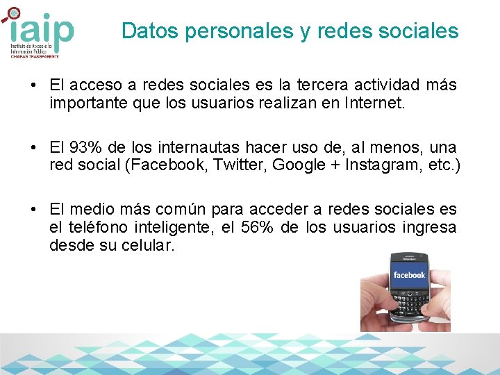 Datos personales y redes sociales • El acceso a redes sociales es la tercera