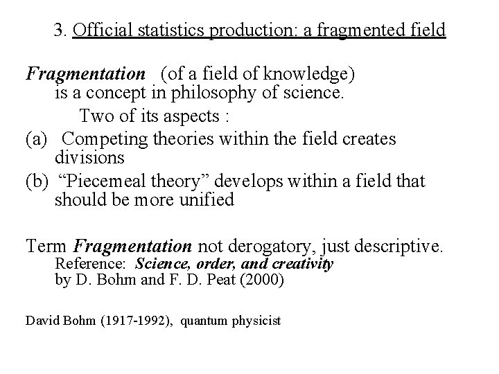 3. Official statistics production: a fragmented field Fragmentation (of a field of knowledge) is