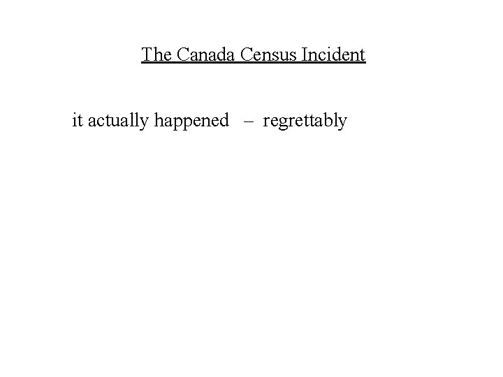 The Canada Census Incident it actually happened – regrettably 