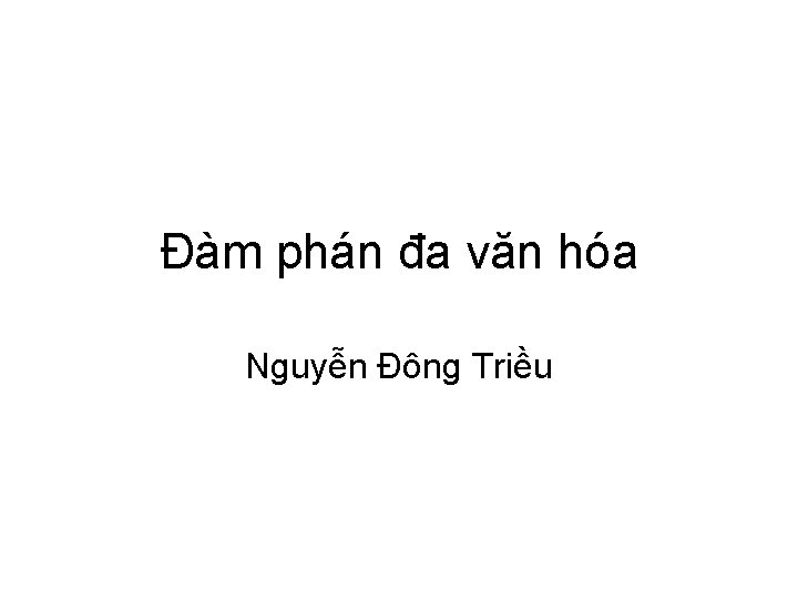 Đàm phán đa văn hóa Nguyễn Đông Triều 