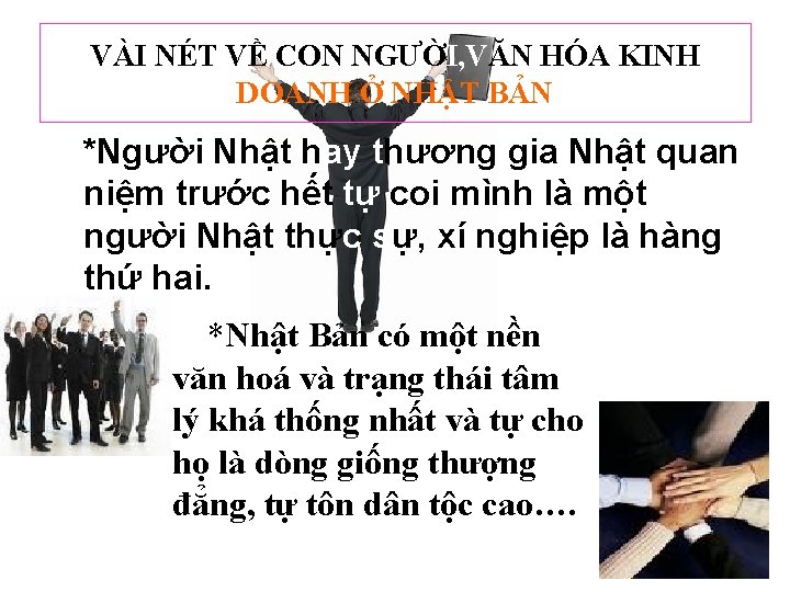 VÀI NÉT VỀ CON NGƯỜI, VĂN HÓA KINH DOANH Ở NHẬT BẢN *Người Nhật