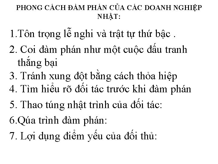 PHONG CÁCH ĐÀM PHÁN CỦA CÁC DOANH NGHIỆP NHẬT: 1. Tôn trọng lễ nghi