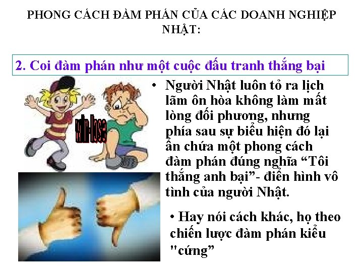 PHONG CÁCH ĐÀM PHÁN CỦA CÁC DOANH NGHIỆP NHẬT: 2. Coi đàm phán như