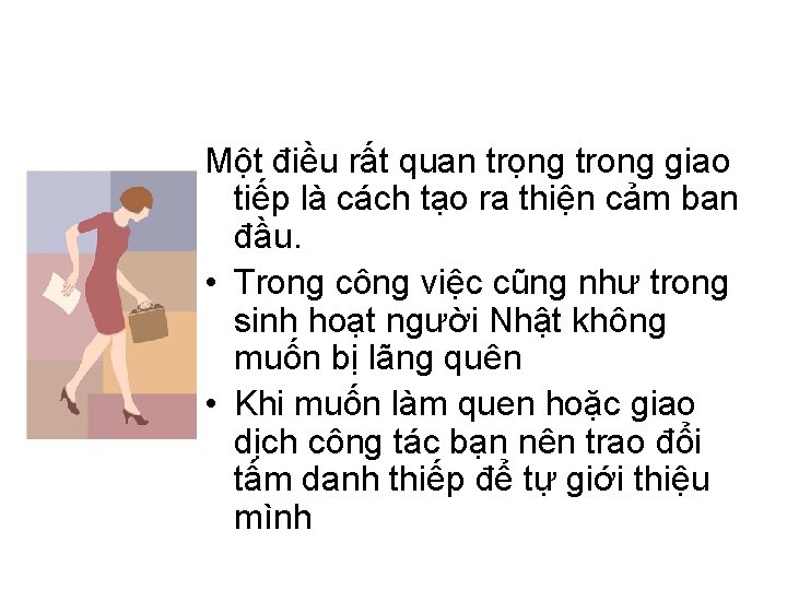 Một điều rất quan trọng trong giao tiếp là cách tạo ra thiện cảm