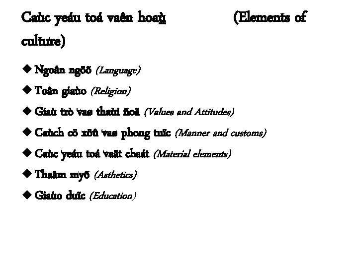 Caùc yeáu toá vaên hoaù culture) u Ngoân (Elements of ngöõ (Language) u Toân