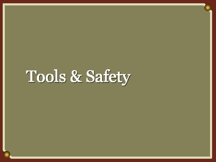 Tools & Safety 