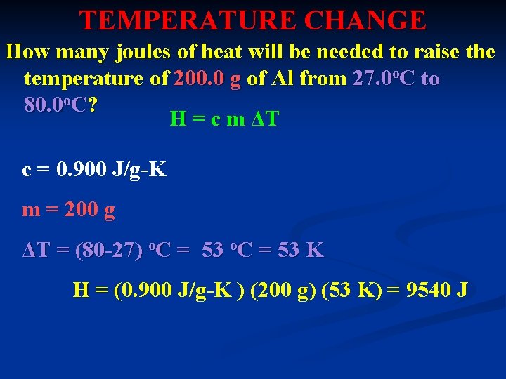 TEMPERATURE CHANGE How many joules of heat will be needed to raise the temperature