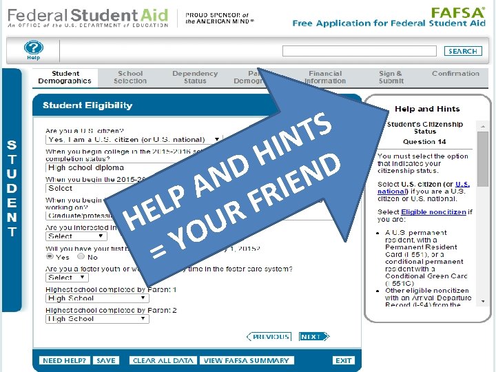 FAFSA • 2012 -13 FAFSA on the Web S T –Available now HIN D