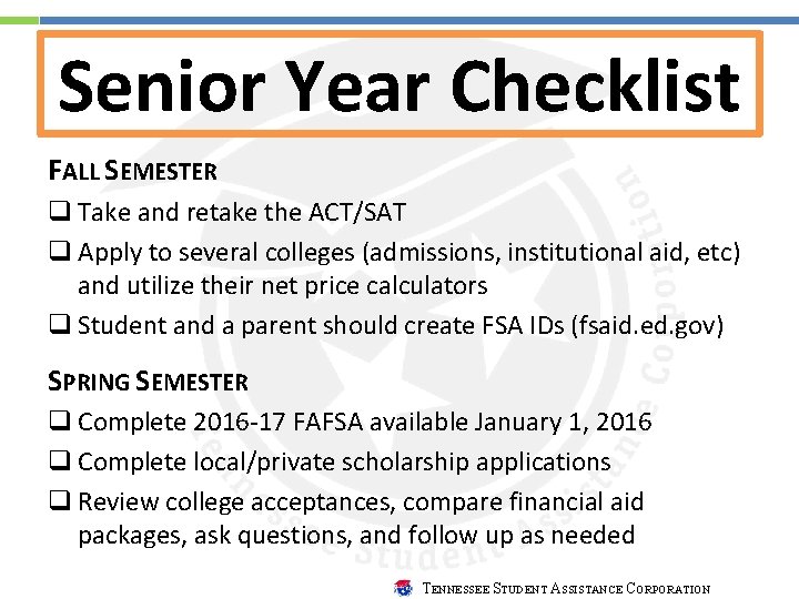 Senior Year Checklist FALL SEMESTER q Take and retake the ACT/SAT q Apply to