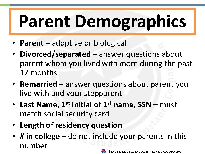 Parent Demographics • Parent – adoptive or biological • Divorced/separated – answer questions about