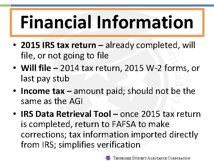 Financial Information • 2015 IRS tax return – already completed, will file, or not