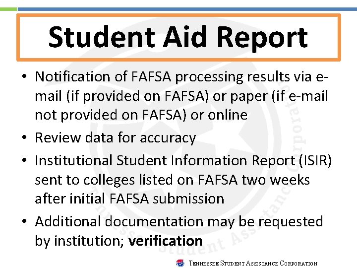 Student Aid Report • Notification of FAFSA processing results via email (if provided on