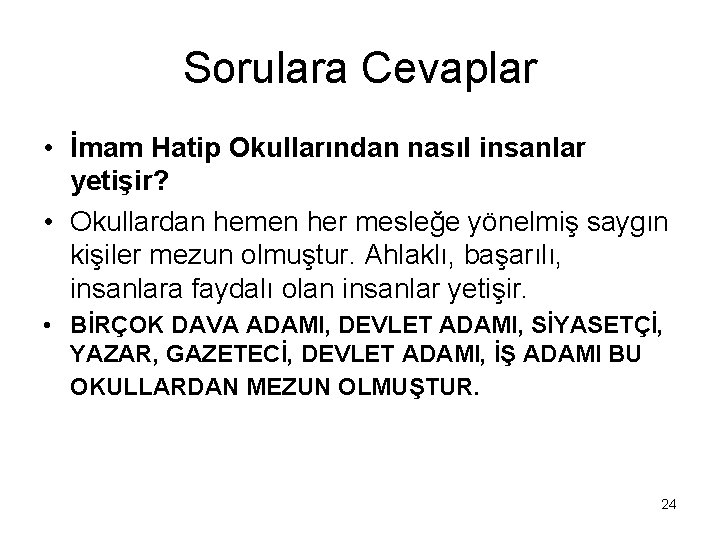 Sorulara Cevaplar • İmam Hatip Okullarından nasıl insanlar yetişir? • Okullardan hemen her mesleğe