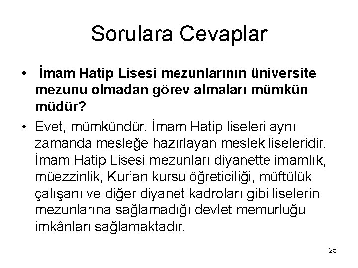 Sorulara Cevaplar • İmam Hatip Lisesi mezunlarının üniversite mezunu olmadan görev almaları mümkün müdür?