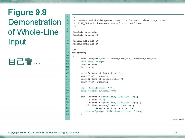 Figure 9. 8 Demonstration of Whole-Line Input 自己看… Copyright © 2004 Pearson Addison-Wesley. All