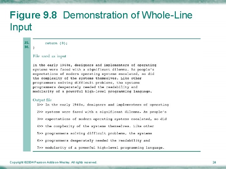 Figure 9. 8 Demonstration of Whole-Line Input Copyright © 2004 Pearson Addison-Wesley. All rights