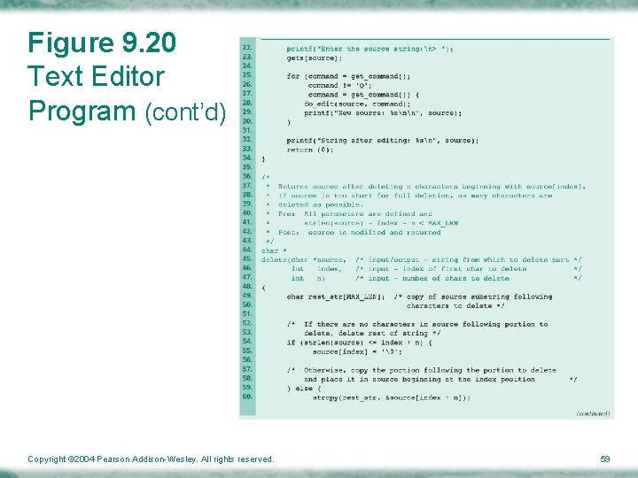 Figure 9. 20 Text Editor Program (cont’d) Copyright © 2004 Pearson Addison-Wesley. All rights