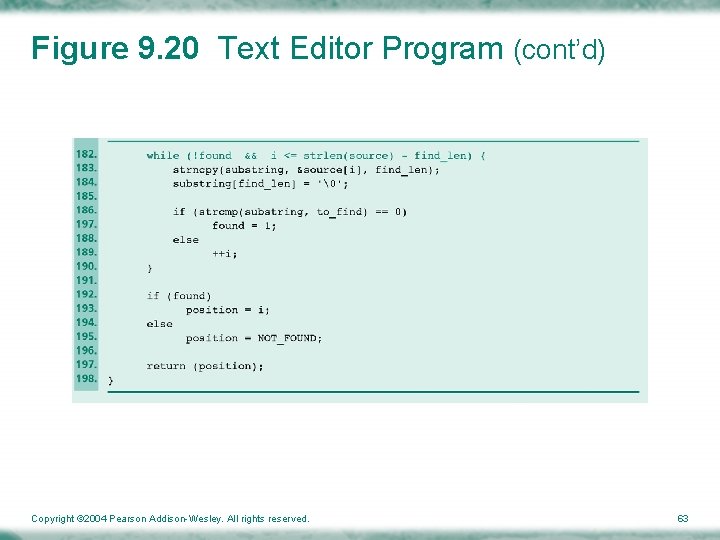 Figure 9. 20 Text Editor Program (cont’d) Copyright © 2004 Pearson Addison-Wesley. All rights